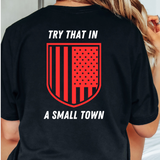 Try that in a small town Tee